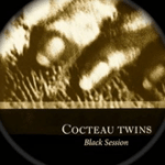 Black Sessions - Cocteau Twins 