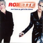 Roxette_-_Don't_Bore_Us_2000