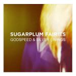 Godspeed & Silver Linings - Sugarplum Fairies 